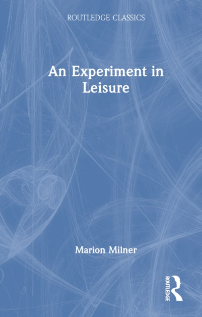 Book cover of: Experiment in Leisure. By: Marion Milner