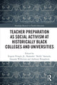Book cover of: Teacher Preparation as Social Activism at Historically Black Colleges and Universities. By: Eugene Pringle