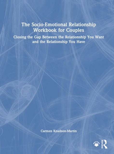 Book cover of: Socio-Emotional Relationship Workbook for Couples. By: Carmen Knudson-Martin