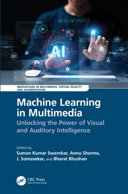 Book cover of: Machine Learning in Multimedia. By: Suman Kumar Swarnkar