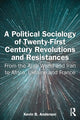 Book cover of: Political Sociology of Twenty-First Century Revolutions and Resistances. By: Kevin Anderson
