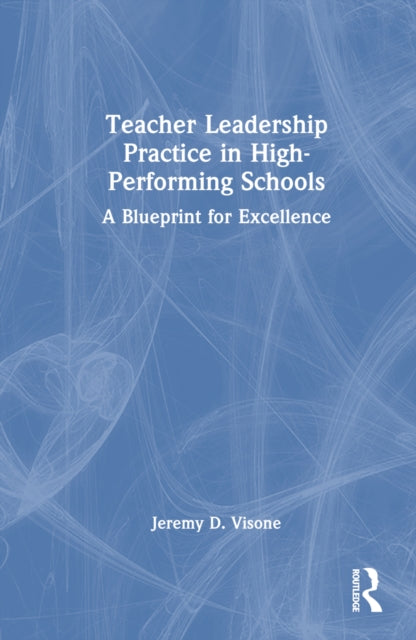 Book cover of: Teacher Leadership Practice in High-Performing Schools