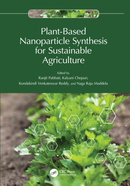 Book cover of: Plant-Based Nanoparticle Synthesis for Sustainable Agriculture. By: Ranjit Pabbati