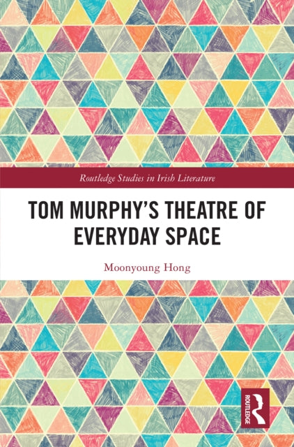 Tom Murphy’s Theatre of Everyday Space