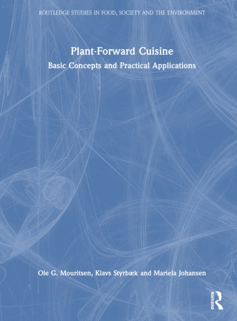 Book cover of: Plant-Forward Cuisine. By: Ole G. Mouritsen