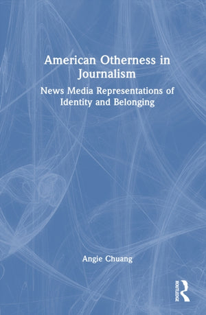 American Otherness in Journalism