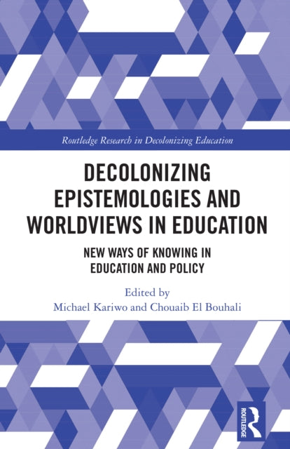 Book cover of: Decolonizing Epistemologies and Worldviews in Education