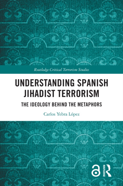 Book cover of: Understanding Spanish Jihadist Terrorism. By: Carlos Yebra López