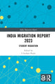 Book cover of: India Migration Report 2023. By: S. Irudaya Rajan