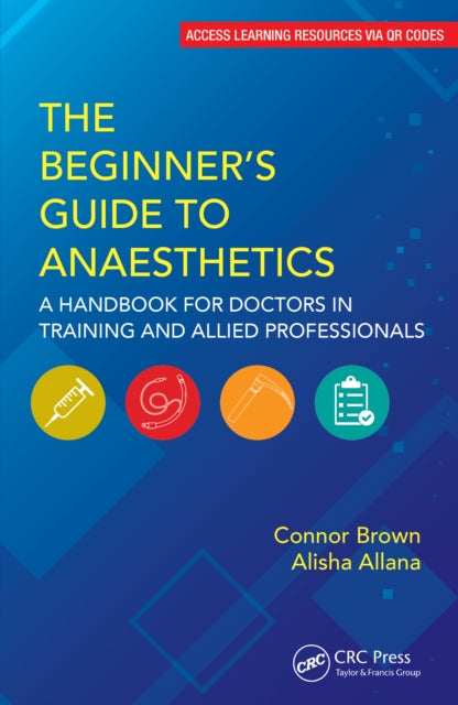 Book cover of: Beginner's Guide to Anaesthetics. By: Connor Brown