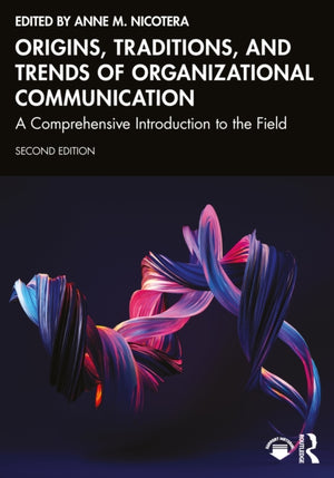 Origins, Traditions, and Trends of Organizational Communication