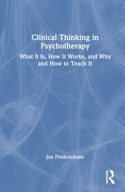 Book cover of: Clinical Thinking in Psychotherapy