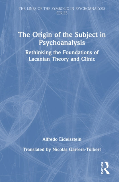 Book cover of: Origin of the Subject in Psychoanalysis