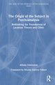 Book cover of: Origin of the Subject in Psychoanalysis