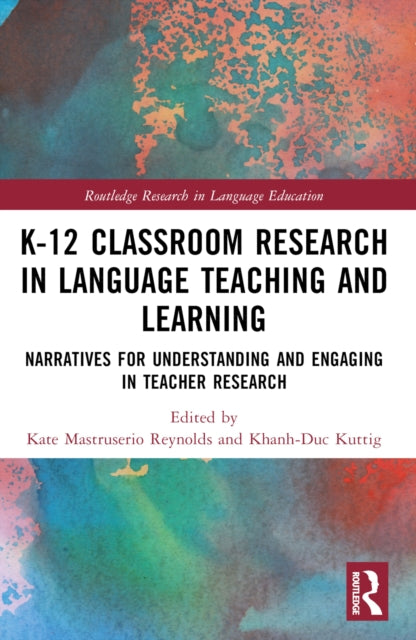 Book cover of: K-12 Classroom Research in Language Teaching and Learning