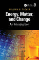 Book cover of: Energy, Matter, and Change. By: William B. Tucker