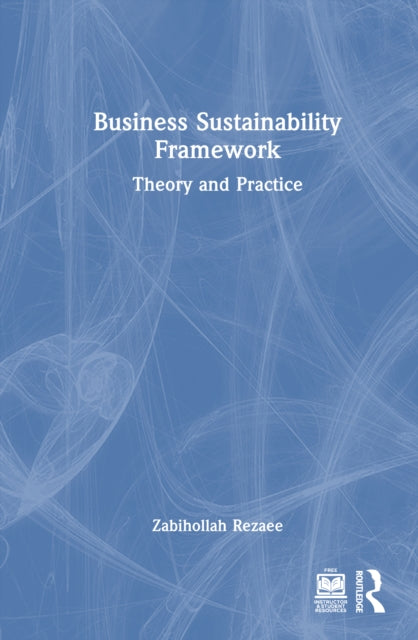 Book cover of: Business Sustainability Framework. By: Zabihollah Rezaee