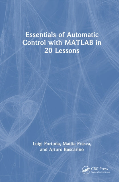 Book cover of: Essentials of Automatic Control with MATLAB® in 20 Lessons