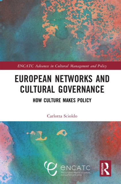 Book cover of: European Networks and Cultural Governance. By: Carlotta Scioldo