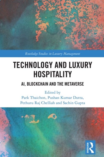 Book cover of: Technology and Luxury Hospitality. By: Park Thaichon