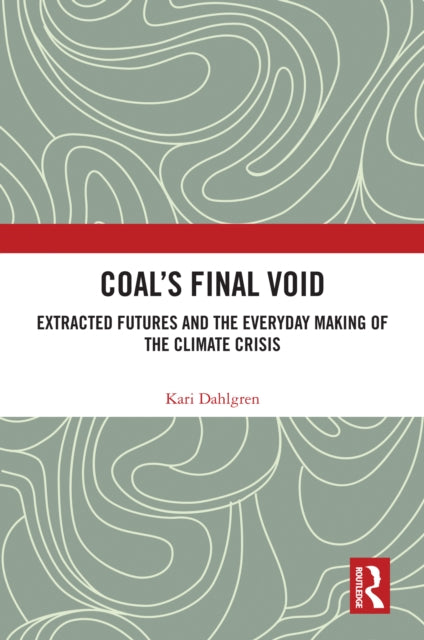 Book cover of: Coal’s Final Void. By: Kari Dahlgren