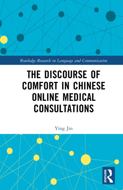 Book cover of: Discourse of Comfort in Chinese Online Medical Consultations