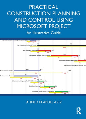 Practical Construction Planning and Control Using Microsoft Project
