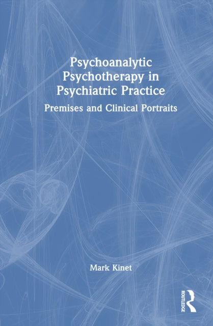 Book cover of: Psychoanalytic Psychotherapy in Psychiatric Practice