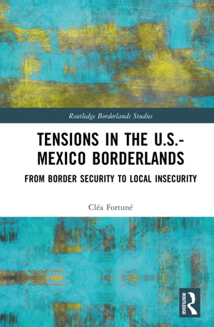Tensions In The U.S.-Mexico Borderlands