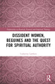 Book cover of: Dissident Women, Beguines, and the Quest for Spiritual Authority. By: Catherine Lambert