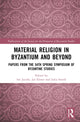 Book cover of: Material Religion in Byzantium and Beyond