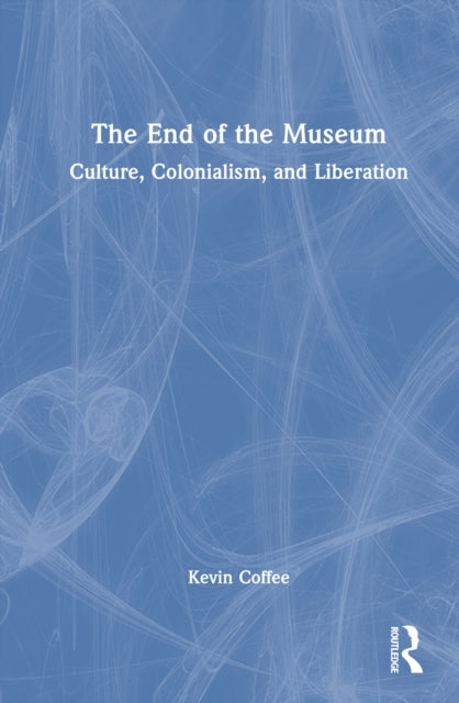 Book cover of: End of the Museum