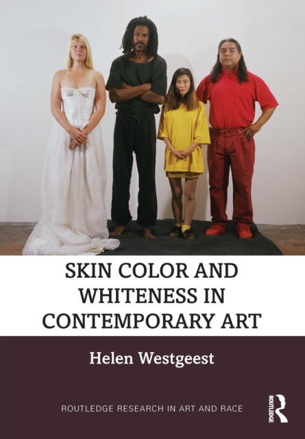 Book cover of: Skin Color and Whiteness in Contemporary Art. By: Helen Westgeest