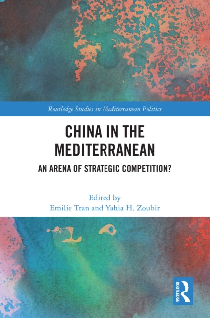 Book cover of: China in the Mediterranean. By: Emilie Tran