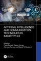 Book cover of: Artificial Intelligence and Communication Techniques in Industry 5.0