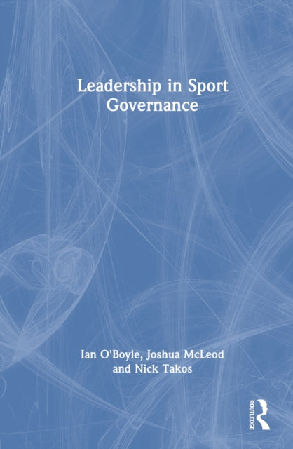 Book cover of: Leadership in Sport Governance. By: Ian O'Boyle