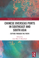 Book cover of: Chinese Overseas Ports in Southeast and South Asia