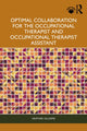 Book cover of: Optimal Collaboration for the Occupational Therapist and Occupational Therapist Assistant. By: Heather Gillespie