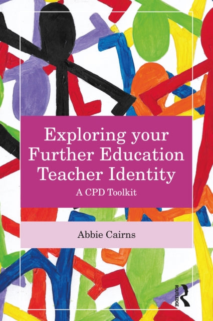 Book cover of: Exploring your Further Education Teacher Identity