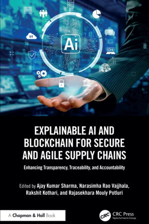 Explainable AI and Blockchain for Secure and Agile Supply Chains