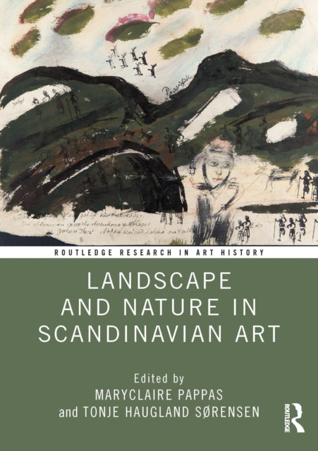 Book cover of: Landscape and Nature in Scandinavian Art. By: Tonje Haugland Sørensen