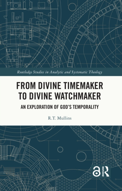 Book cover of: From Divine Timemaker to Divine Watchmaker. By: R. T. Mullins