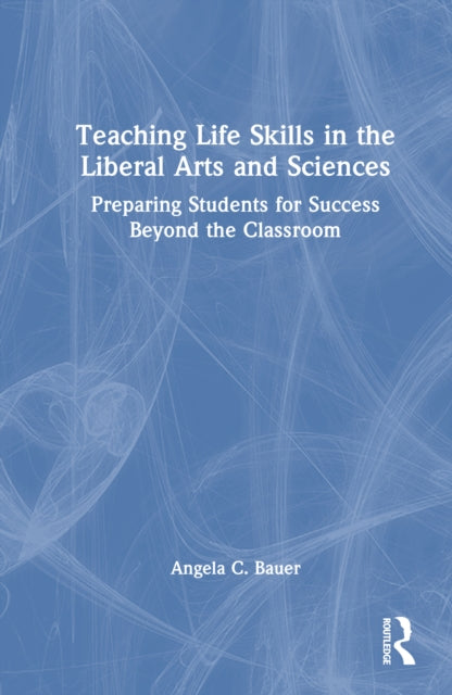 Book cover of: Teaching Life Skills in the Liberal Arts and Sciences