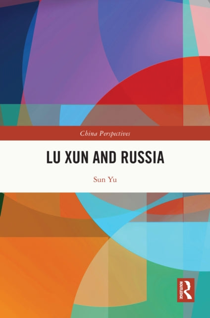 Book cover of: Lu Xun and Russia. By: Sun Yu