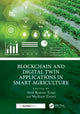 Book cover of: Blockchain and Digital Twin Applications in Smart Agriculture. By: Shrikant Tiwari