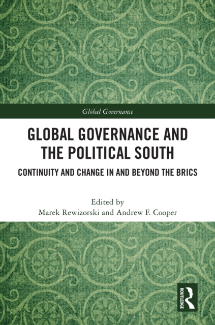 Book cover of: Global Governance and the Political South. By: Marek Rewizorski
