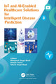 Book cover of: IoT and AI-Enabled Healthcare Solutions and Intelligent Disease Prediction