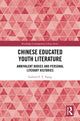 Book cover of: Chinese Educated Youth Literature. By: Gabriel F. Y. Tsang