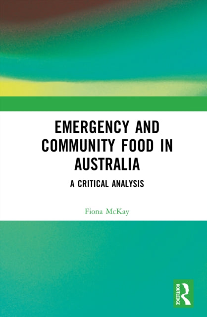 Book cover of: Emergency and Community Food in Australia