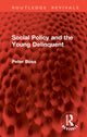 Book cover of: Social Policy and the Young Delinquent. By: Peter Boss